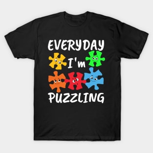 Everyday I'm Puzzling, Funny Autism Puzzle T-Shirt